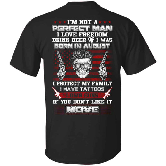 I’m Not A Perfect Man I Love Freedom Drink Beer I Was Born In August T-Shirts, Hoodie, Tank