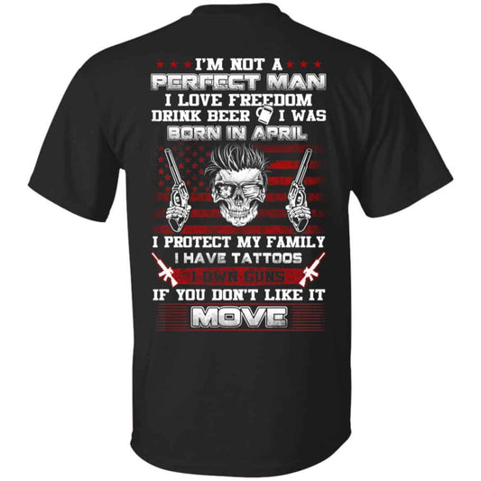 I’m Not A Perfect Man I Love Freedom Drink Beer I Was Born In April T-Shirts, Hoodie, Tank