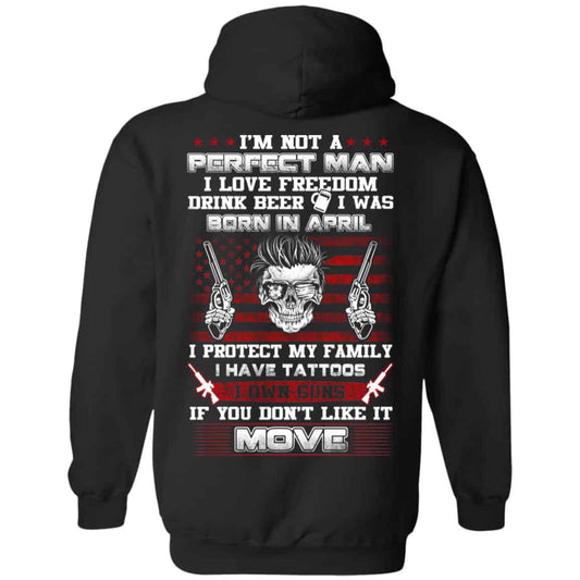 
	I’m Not A Perfect Man I Love Freedom Drink Beer I Was Born In April T-Shirts, Hoodie, Tank