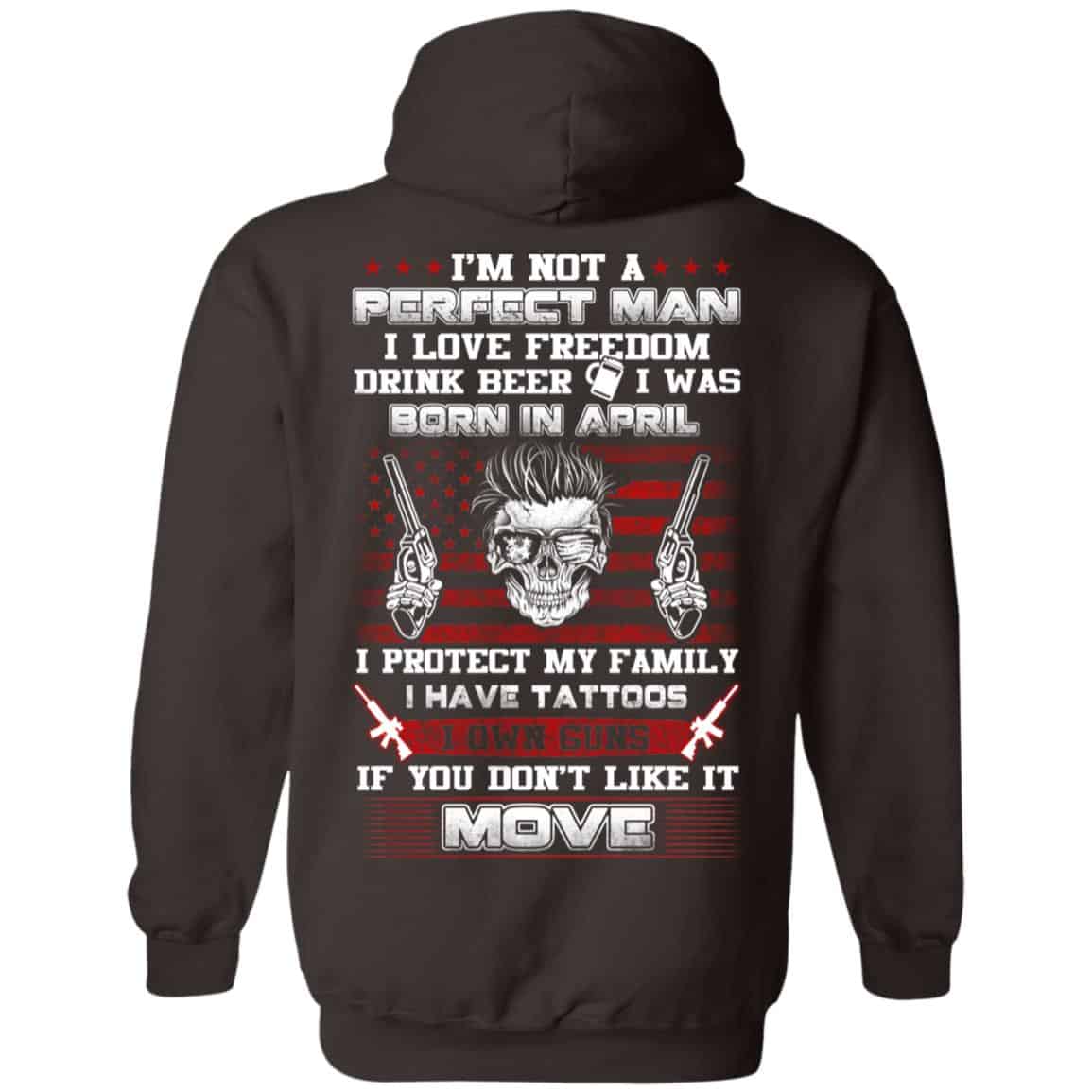 I’m Not A Perfect Man I Love Freedom Drink Beer I Was Born In April T-Shirts, Hoodie, Tank