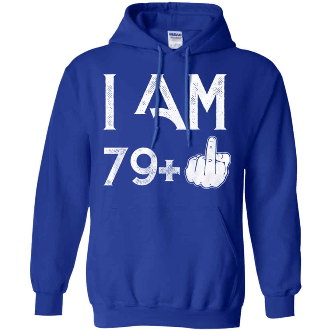 I Am 79+ 80th Birthday Funny T-Shirts, Hoodie, Tank