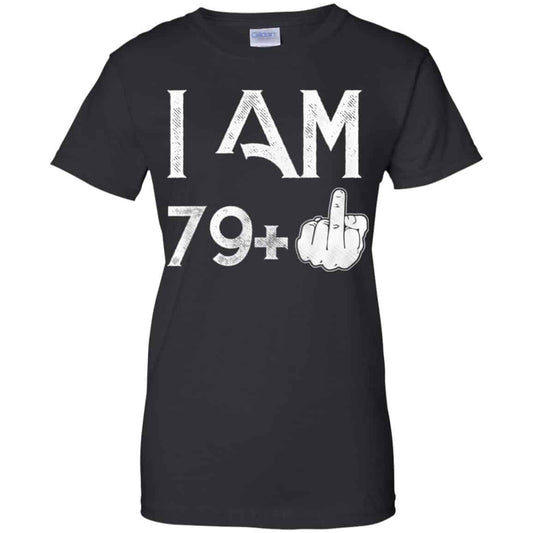 
	I Am 79+ 80th Birthday Funny T-Shirts, Hoodie, Tank