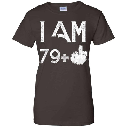 I Am 79+ 80th Birthday Funny T-Shirts, Hoodie, Tank
