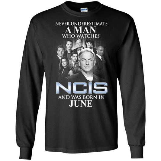 
	A Man Who Watches NCIS And Was Born In June T-Shirts, Hoodie, Tank