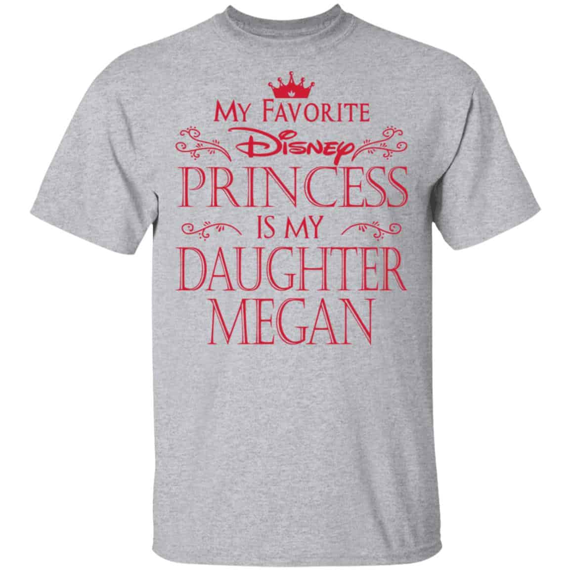 My Favorite Disney Princess Is My Daughter Megan Shirt, Hoodie, Tank