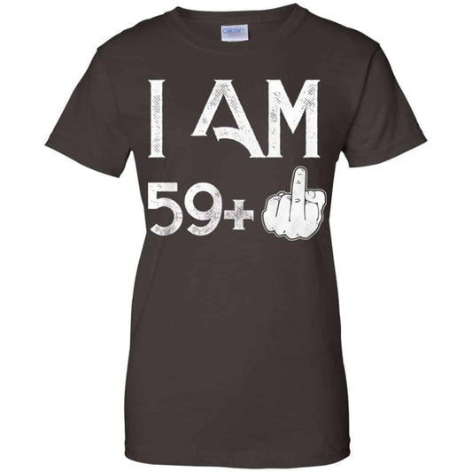 I Am 59+ 60th Birthday Funny T-Shirts, Hoodie, Tank