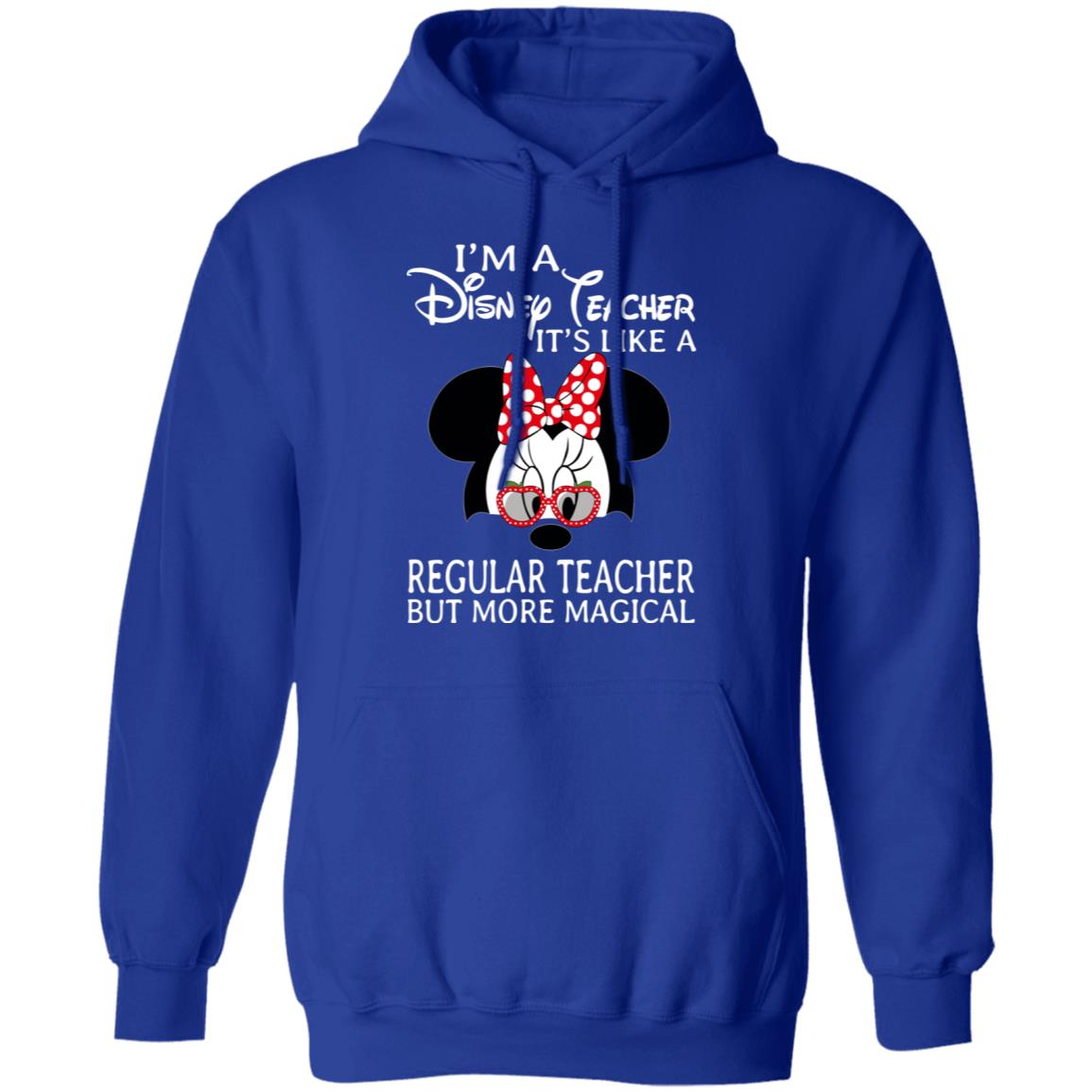 I’m A Disney Teacher It’s Like A Regular Teacher But More Magical Shirt, Hoodie, Tank