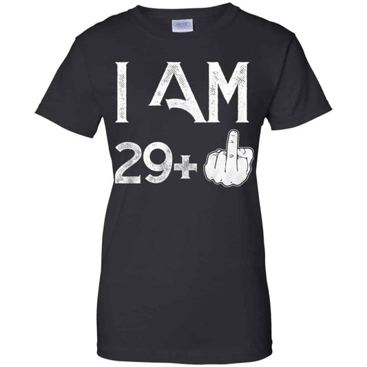 
	I Am 29+ 30th Birthday Funny T-Shirts, Hoodie, Tank