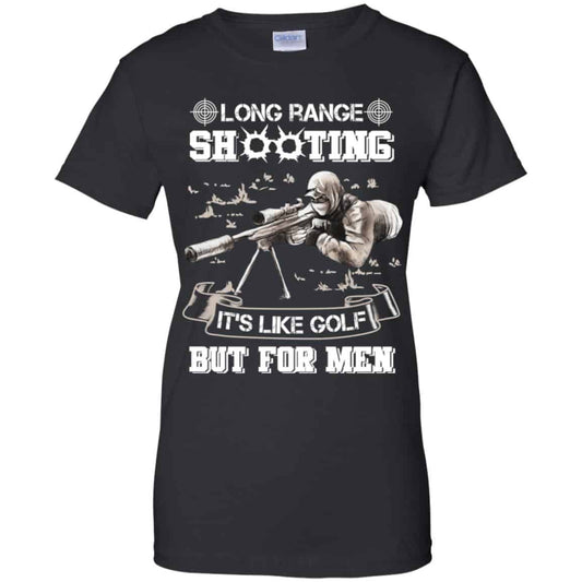 
	Long Range Shooting It’s Like Golf But For Men Shirt, Hoodie, Tank