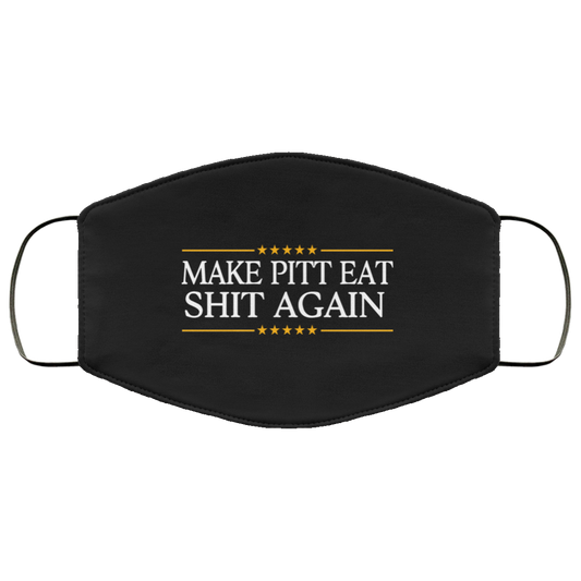 Make Pitt Eat Shit Again Face Mask