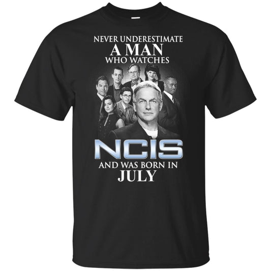 A Man Who Watches NCIS And Was Born In July T-Shirts, Hoodie, Tank