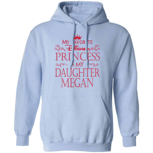 My Favorite Disney Princess Is My Daughter Megan Shirt, Hoodie, Tank