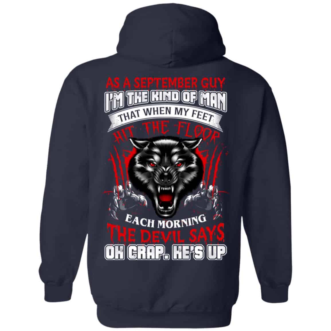 As A September Guy I’m The Kind Of Man That When My Feet Hit The Floor T-Shirts, Hoodie, Tank