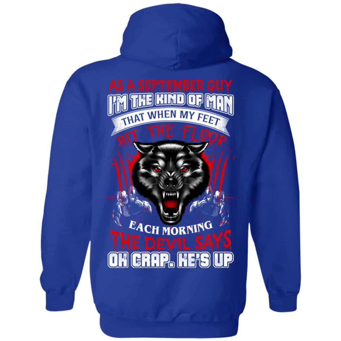 As A September Guy I’m The Kind Of Man That When My Feet Hit The Floor T-Shirts, Hoodie, Tank