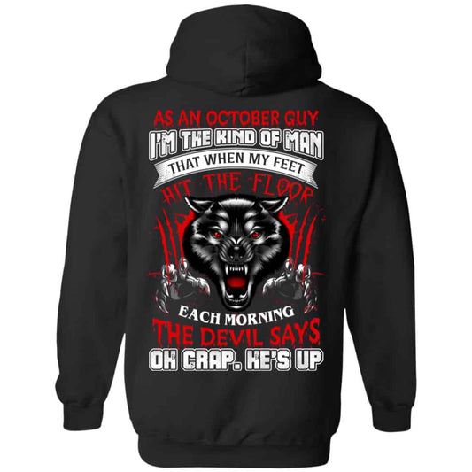 As An October Guy I’m The Kind Of Man That When My Feet Hit The Floor T-Shirts, Hoodie, Tank