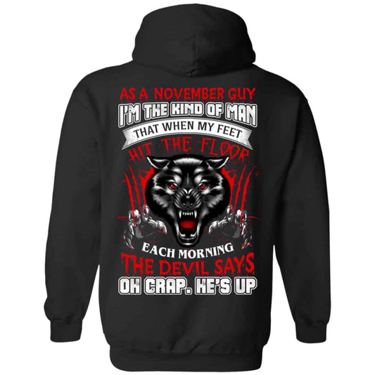 As A November Guy I’m The Kind Of Man That When My Feet Hit The Floor T-Shirts, Hoodie, Tank