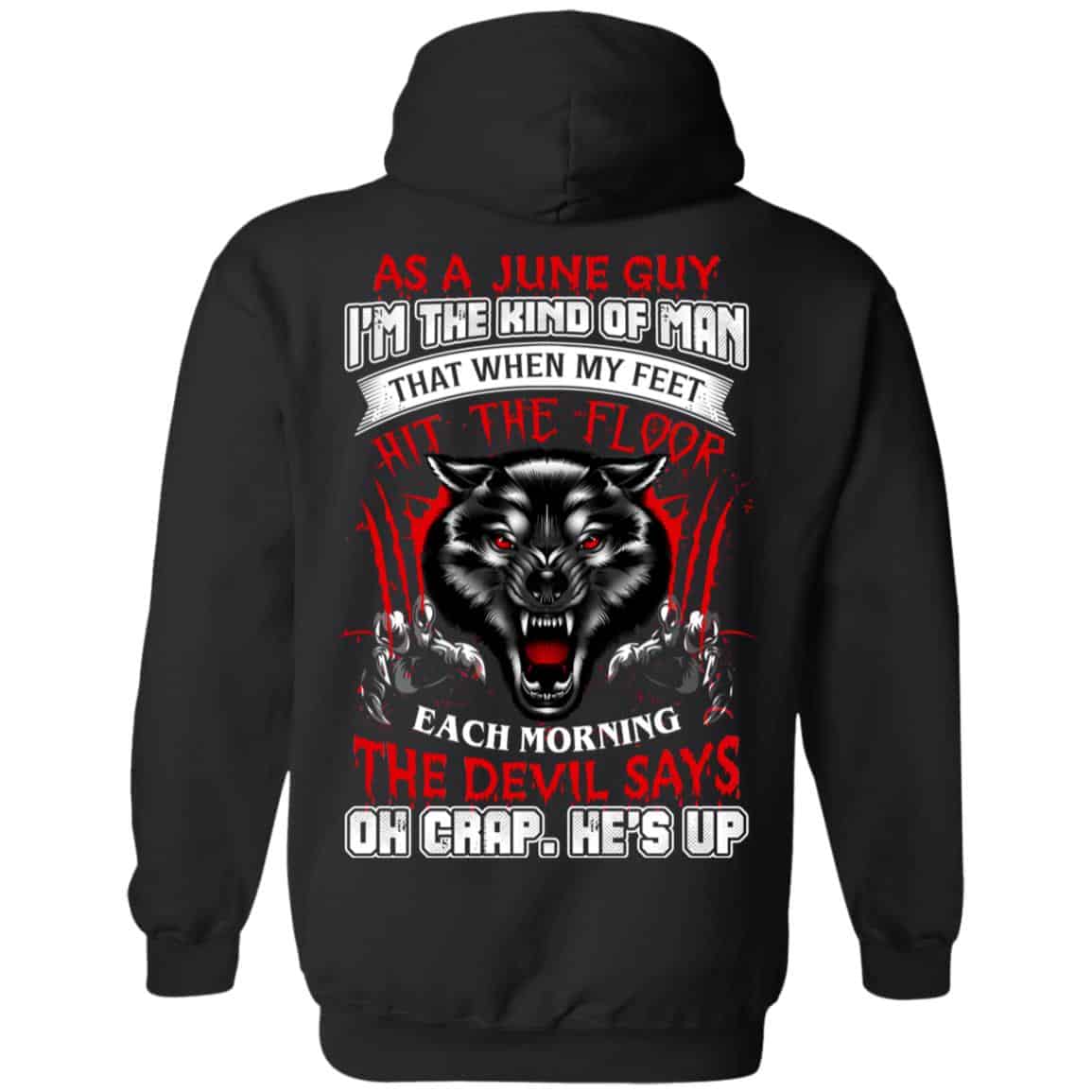 As A June Guy I’m The Kind Of Man That When My Feet Hit The Floor T-Shirts, Hoodie, Tank