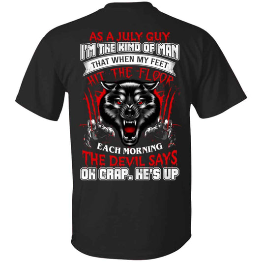 As A July Guy I’m The Kind Of Man That When My Feet Hit The Floor T-Shirts, Hoodie, Tank