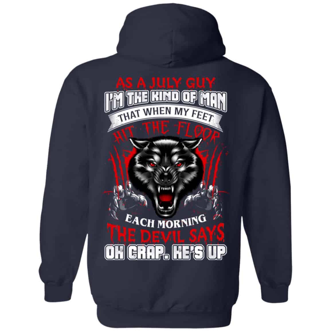 As A July Guy I’m The Kind Of Man That When My Feet Hit The Floor T-Shirts, Hoodie, Tank