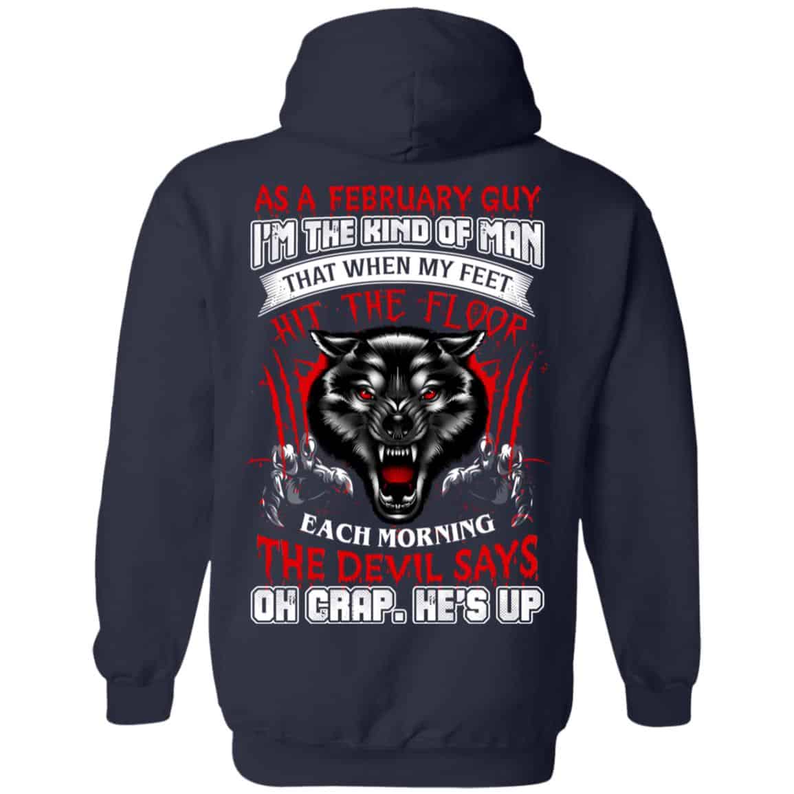 As A February Guy I’m The Kind Of Man That When My Feet Hit The Floor T-Shirts, Hoodie, Tank