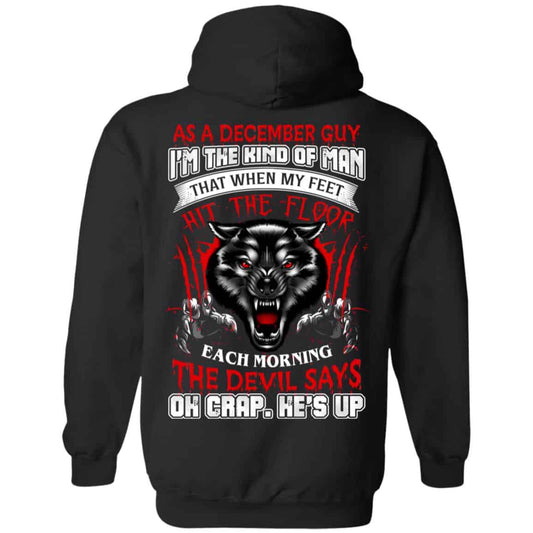 As A December Guy I’m The Kind Of Man That When My Feet Hit The Floor T-Shirts, Hoodie, Tank