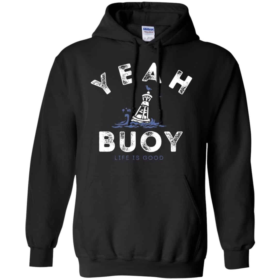 Yeah Buoy Life is Good T-Shirts, Hoodie, Tank