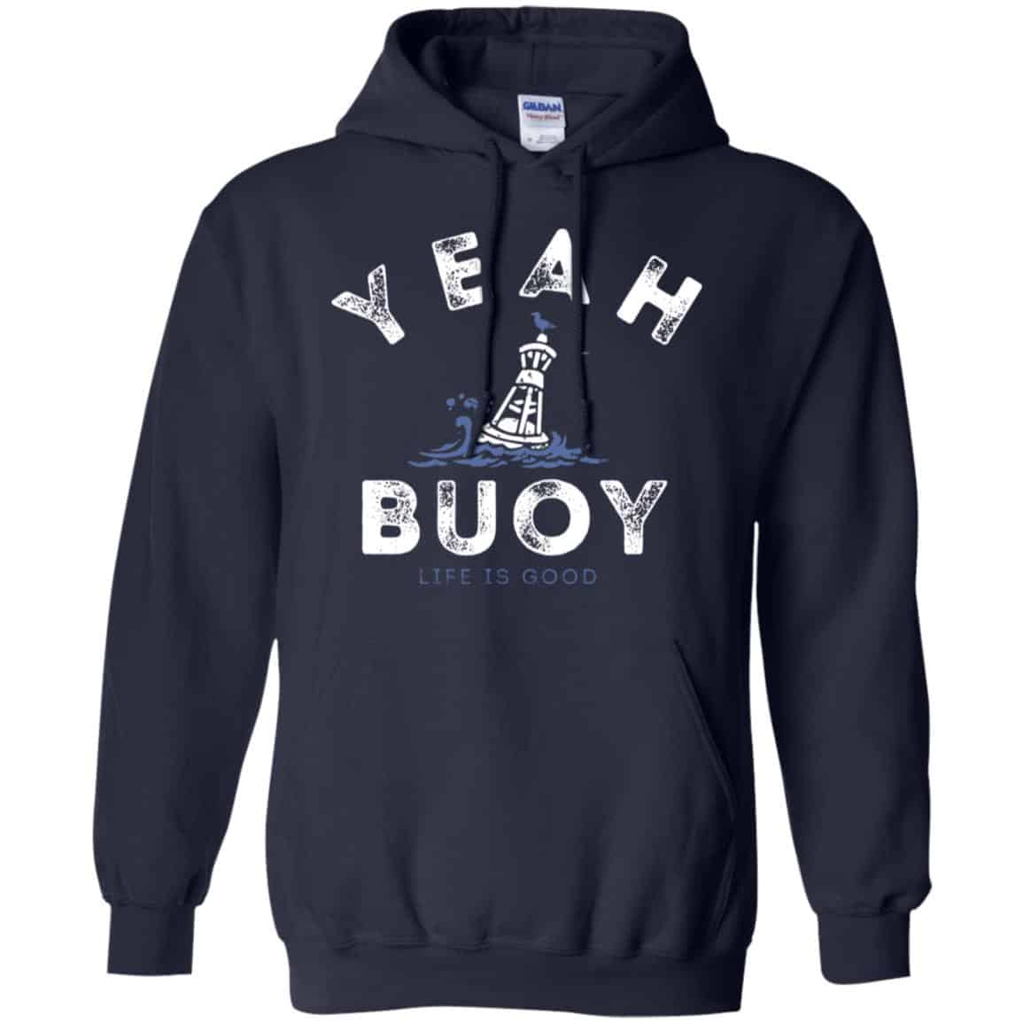 Yeah Buoy Life is Good T-Shirts, Hoodie, Tank