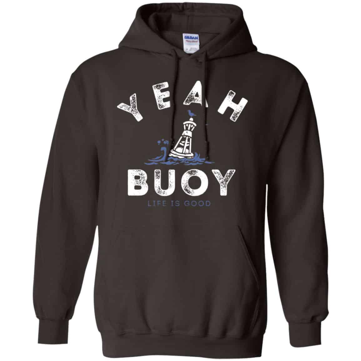 Yeah Buoy Life is Good T-Shirts, Hoodie, Tank