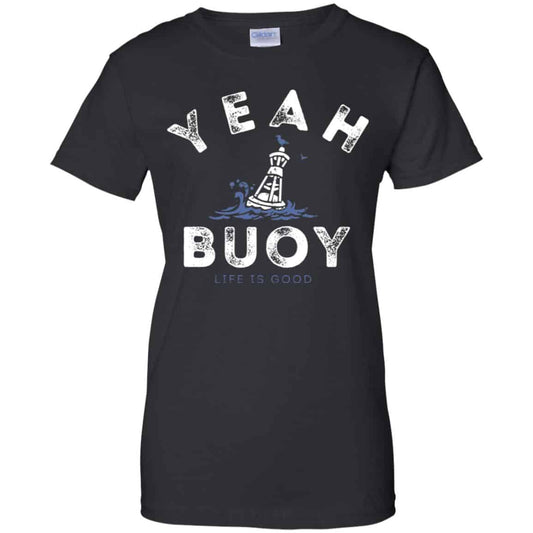 
	Yeah Buoy Life is Good T-Shirts, Hoodie, Tank