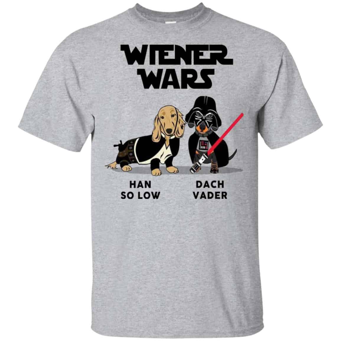 Dachshund Star Wars Shirts Wiener Wars Han So Low Dach Vader T-Shirts, Hoodie, Tank