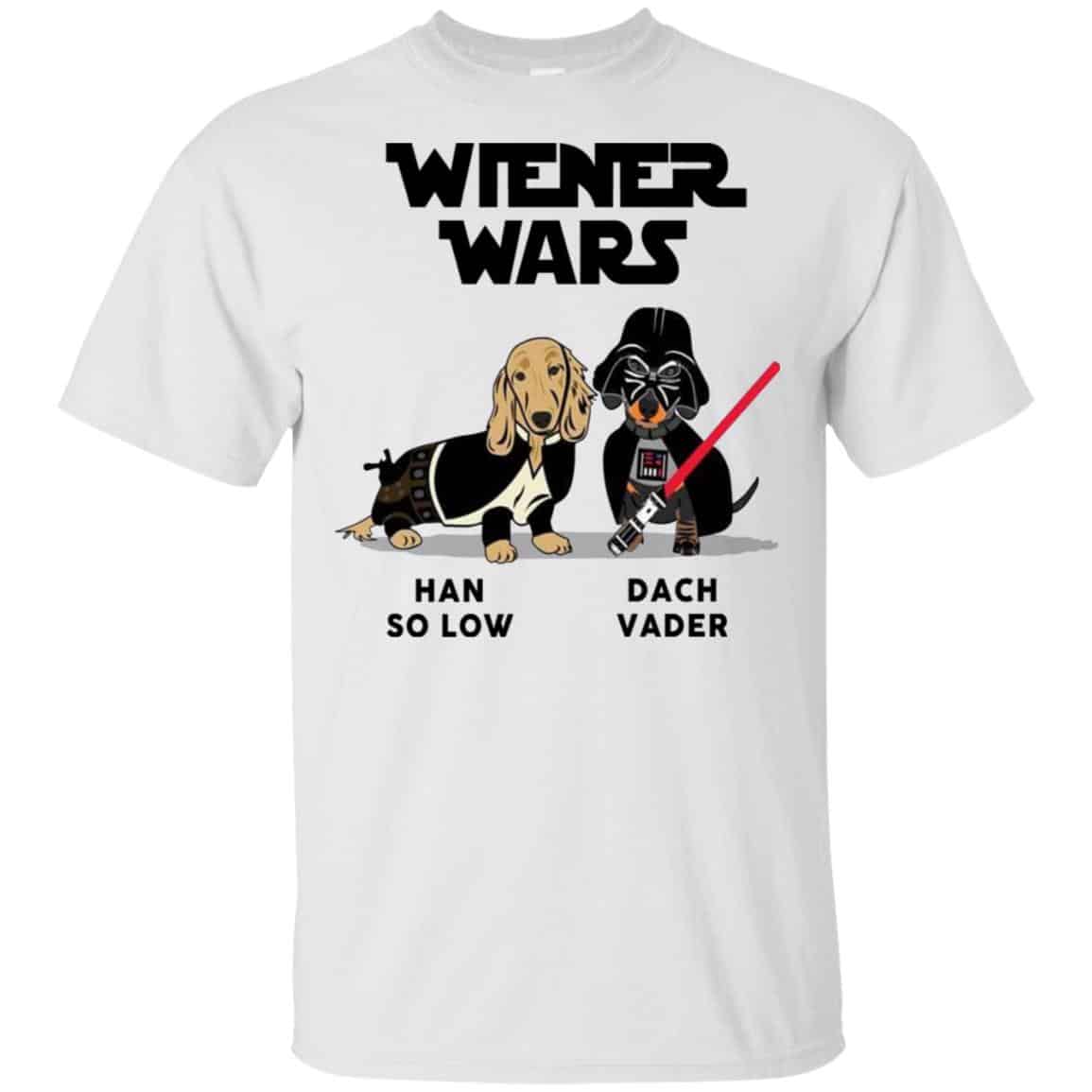 Dachshund Star Wars Shirts Wiener Wars Han So Low Dach Vader T-Shirts, Hoodie, Tank