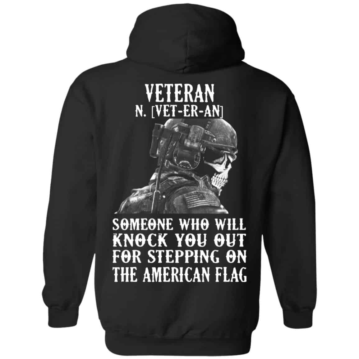 Veteran Someone Who Will Knock You Out For Stepping On The American Flag Shirt, Hoodie, Tank