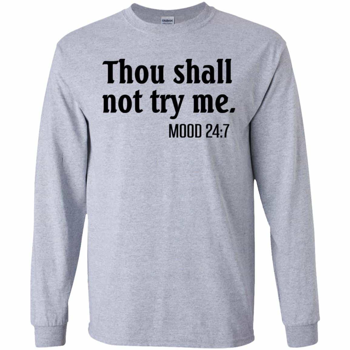 Thou Shall Not Try Me Mood 24:7 T-Shirts, Hoodie, Tank