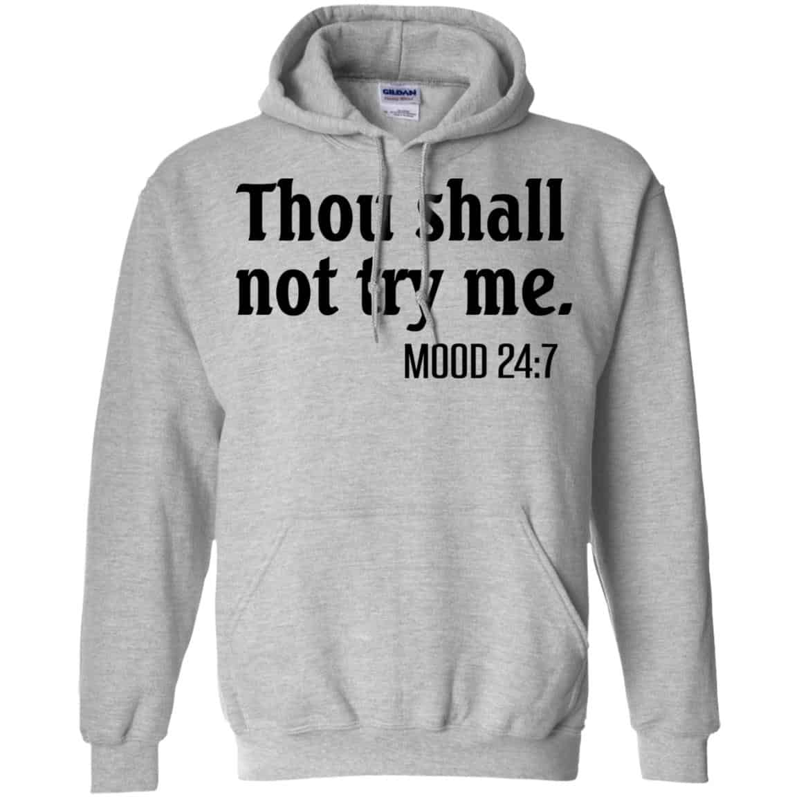 Thou Shall Not Try Me Mood 24:7 T-Shirts, Hoodie, Tank