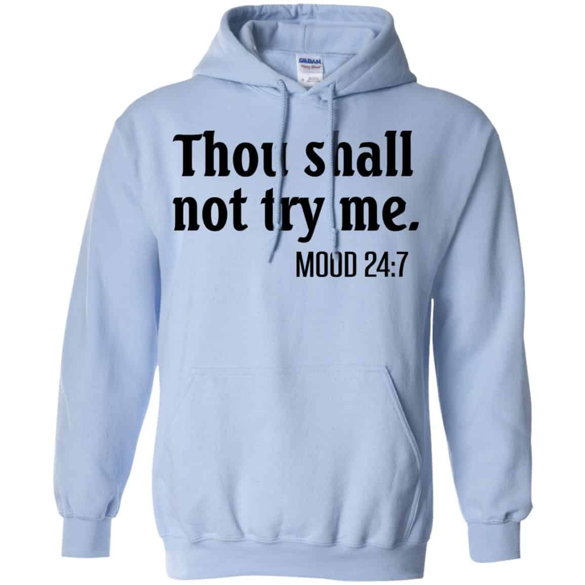 Thou Shall Not Try Me Mood 24:7 T-Shirts, Hoodie, Tank