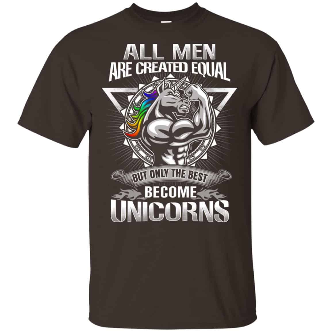 All Men Created Equal But Only The Best Become Unicorns T-Shirts, Hoodie, Tank
