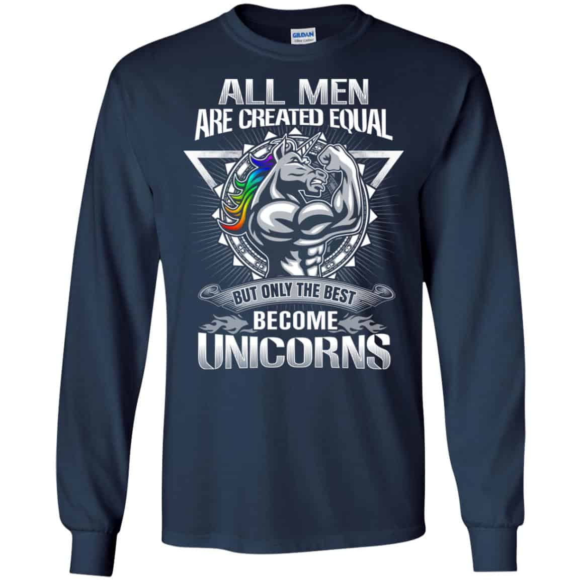 All Men Created Equal But Only The Best Become Unicorns T-Shirts, Hoodie, Tank