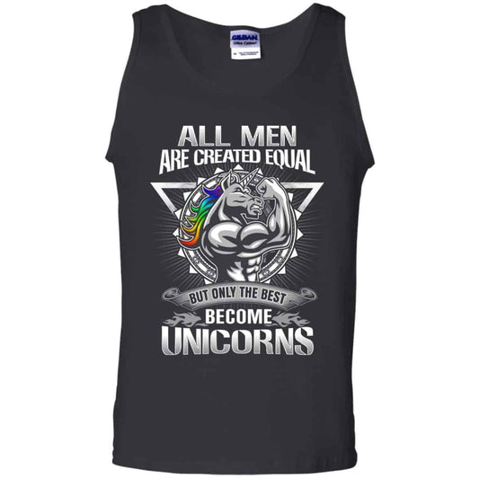 All Men Created Equal But Only The Best Become Unicorns T-Shirts, Hoodie, Tank