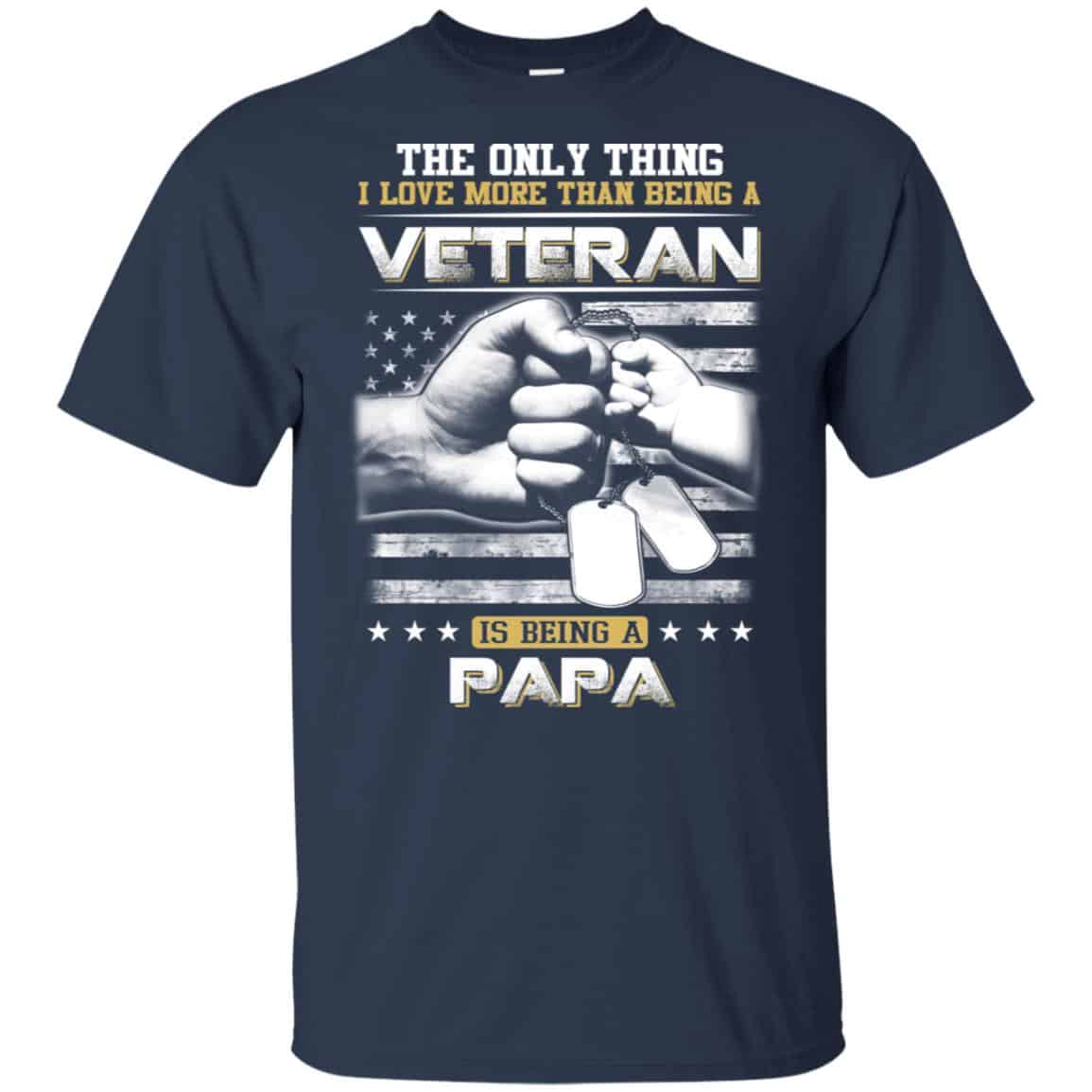 The Only Thing I Love More Than Being A Veteran Is Being A Papa Father’s Day T-Shirts, Hoodie, Tank