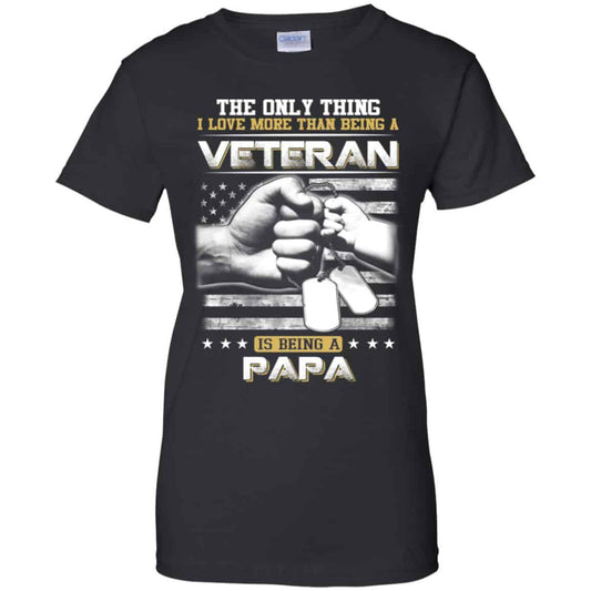 
	The Only Thing I Love More Than Being A Veteran Is Being A Papa Father’s Day T-Shirts, Hoodie, Tank