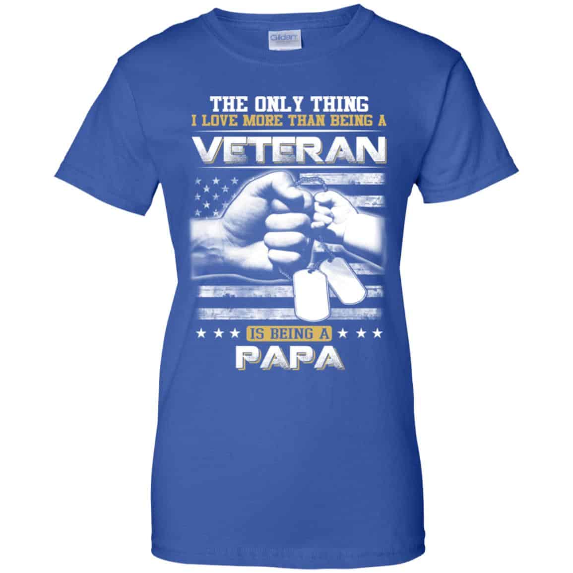 The Only Thing I Love More Than Being A Veteran Is Being A Papa Father’s Day T-Shirts, Hoodie, Tank