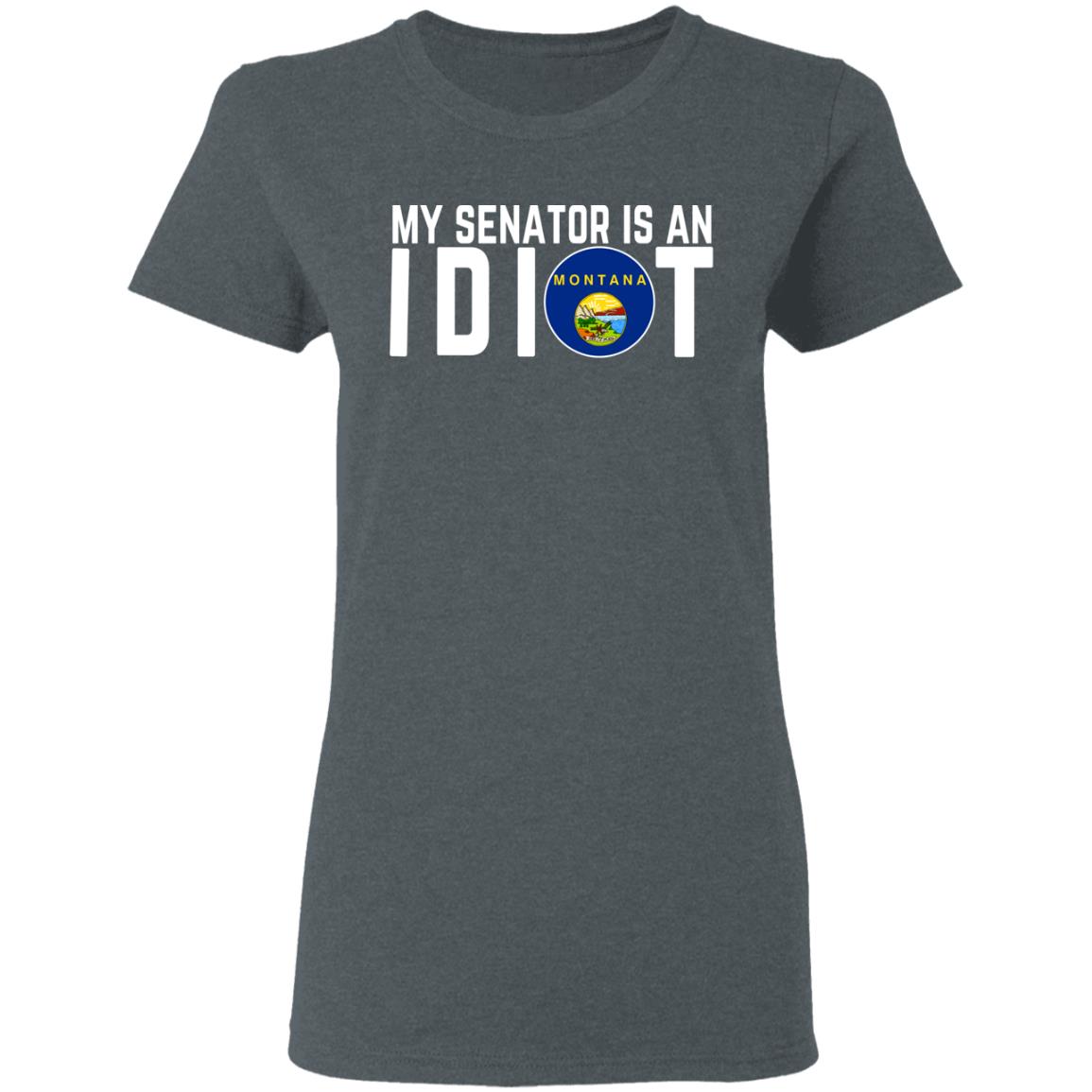 My Senator Is An Idiot Montana Shirt, Hoodie, Tank