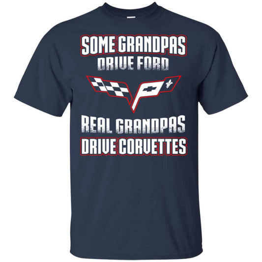 
	Corvettes: Some Grandpas Driver Ford Real Grandpas Driver Corvettes T-Shirts, Hoodie, Tank