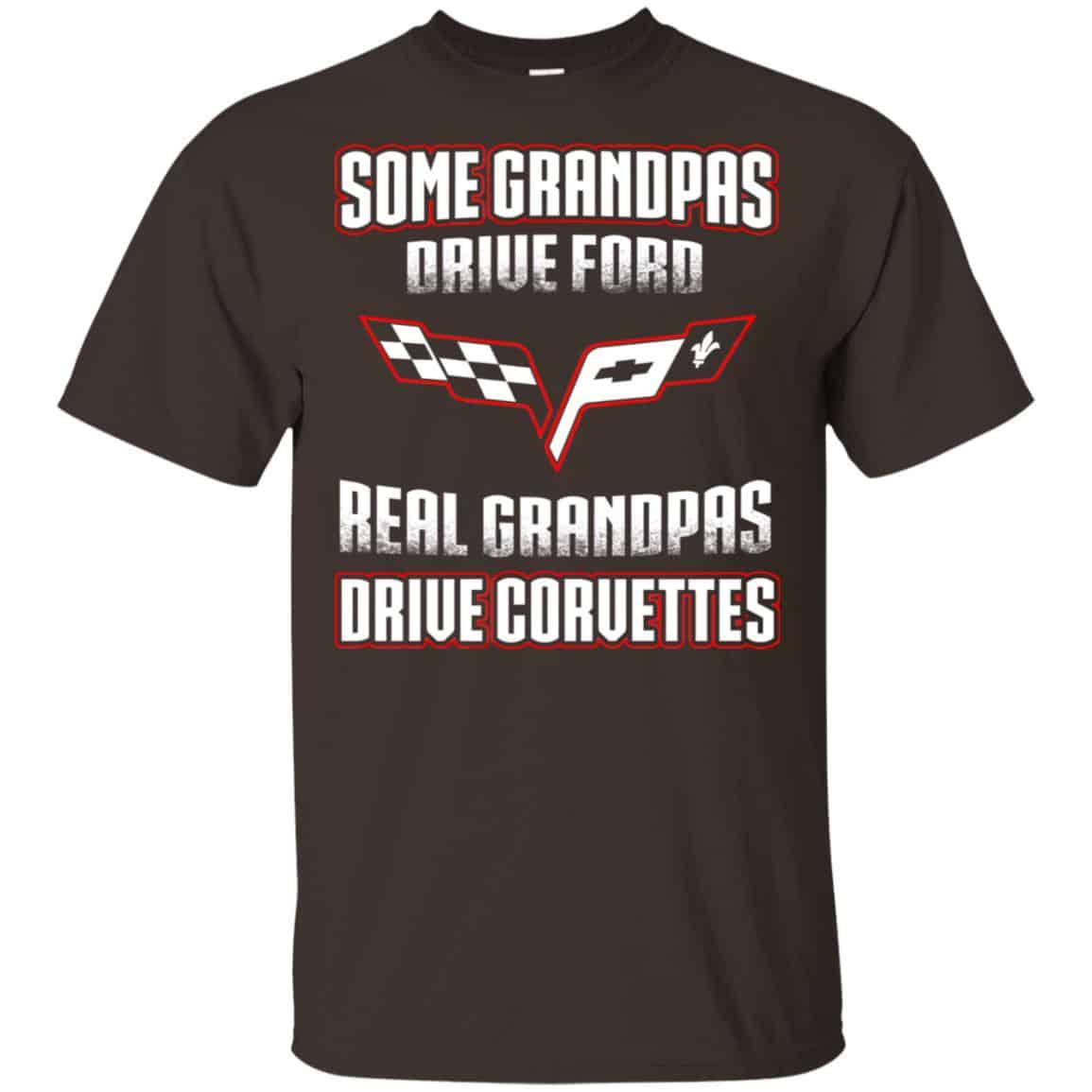 Corvettes: Some Grandpas Driver Ford Real Grandpas Driver Corvettes T-Shirts, Hoodie, Tank