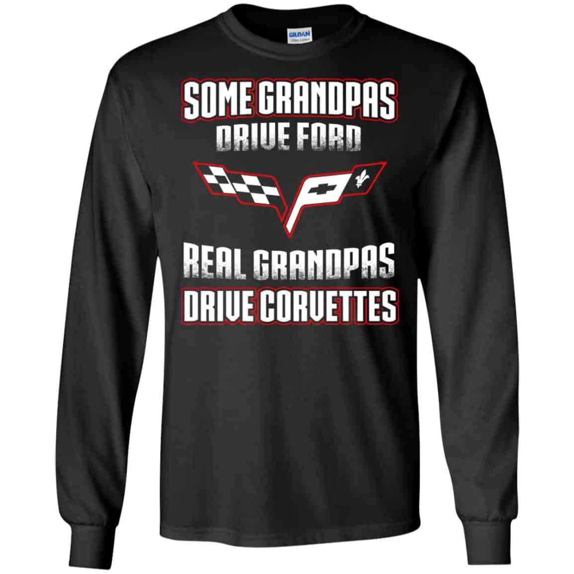 Corvettes: Some Grandpas Driver Ford Real Grandpas Driver Corvettes T-Shirts, Hoodie, Tank