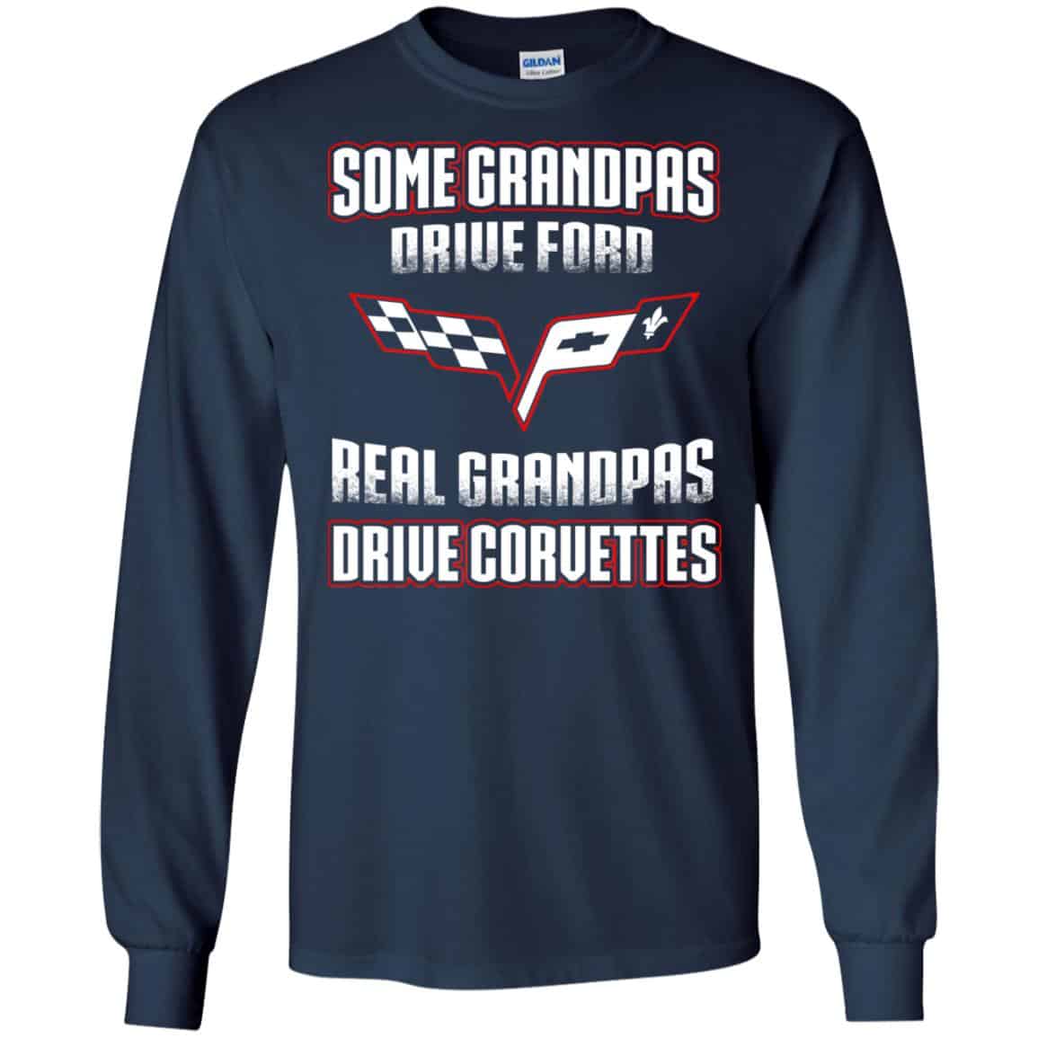 Corvettes: Some Grandpas Driver Ford Real Grandpas Driver Corvettes T-Shirts, Hoodie, Tank
