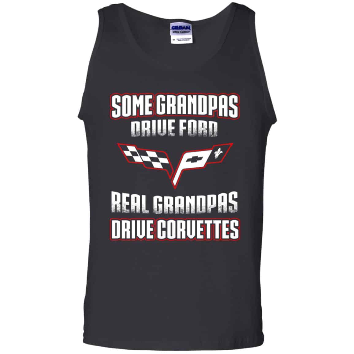 Corvettes: Some Grandpas Driver Ford Real Grandpas Driver Corvettes T-Shirts, Hoodie, Tank