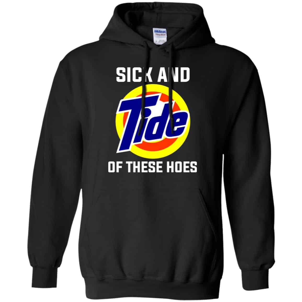 Sick And Tide Of These Hoes T-Shirts, Hoodie, Tank