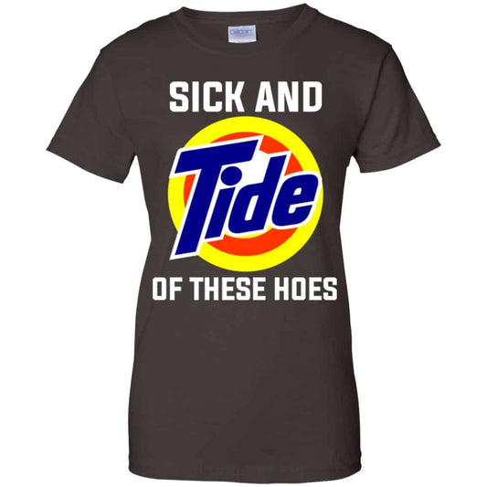 Sick And Tide Of These Hoes T-Shirts, Hoodie, Tank