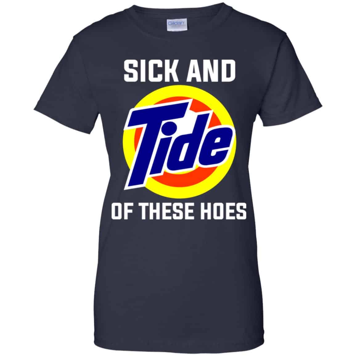 Sick And Tide Of These Hoes T-Shirts, Hoodie, Tank
